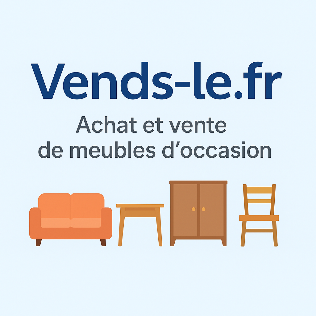 Vends-le.fr ou Leboncoin ? Le comparatif des meilleures plateformes pour acheter et vendre des meubles d’occasion